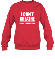 I can't breathe Black lives matter Crewneck Sweatshirt Crewneck Sweatshirt - belovedtshirt