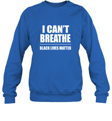 I can't breathe Black lives matter Crewneck Sweatshirt Crewneck Sweatshirt - belovedtshirt