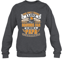 NFL The Only Thing I Love More Than Being A Cleveland Browns Fan Is Being A Papa Football Crewneck Sweatshirt Crewneck Sweatshirt - belovedtshirt