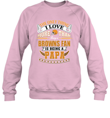 NFL The Only Thing I Love More Than Being A Cleveland Browns Fan Is Being A Papa Football Crewneck Sweatshirt Crewneck Sweatshirt - belovedtshirt