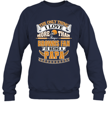NFL The Only Thing I Love More Than Being A Cleveland Browns Fan Is Being A Papa Football Crewneck Sweatshirt Crewneck Sweatshirt - belovedtshirt