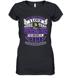 NFL The Only Thing I Love More Than Being A Minnesota Vikings Fan Is Being A Papa Football Women's V-Neck T-Shirt