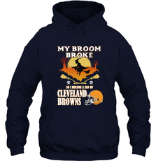 Broom Broke So I Became A Fan of Cleveland Browns  Halloween Costume Hooded Sweatshirt Hooded Sweatshirt - belovedtshirt