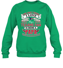 NFL The Only Thing I Love More Than Being A Houston Texans Fan Is Being A Papa Football Crewneck Sweatshirt Crewneck Sweatshirt - belovedtshirt