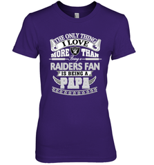 NFL The Only Thing I Love More Than Being A Oakland Raiders Fan Is Being A Papa Football Women's Premium T-Shirt Women's Premium T-Shirt - belovedtshirt