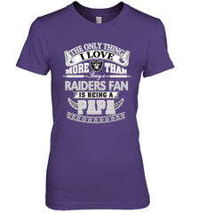 NFL The Only Thing I Love More Than Being A Oakland Raiders Fan Is Being A Papa Football Women's Premium T-Shirt Women's Premium T-Shirt - belovedtshirt
