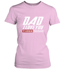 I Love You Dad 3000 Papa Three Tsnd Father's day Gift Women's T-Shirt Women's T-Shirt - belovedtshirt