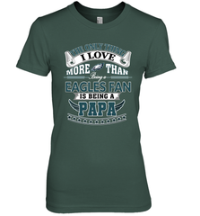 NFL The Only Thing I Love More Than Being A Philadelphia Eagles Fan Is Being A Papa Football Women's Premium T-Shirt Women's Premium T-Shirt - belovedtshirt