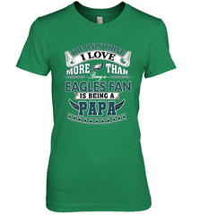 NFL The Only Thing I Love More Than Being A Philadelphia Eagles Fan Is Being A Papa Football Women's Premium T-Shirt Women's Premium T-Shirt - belovedtshirt