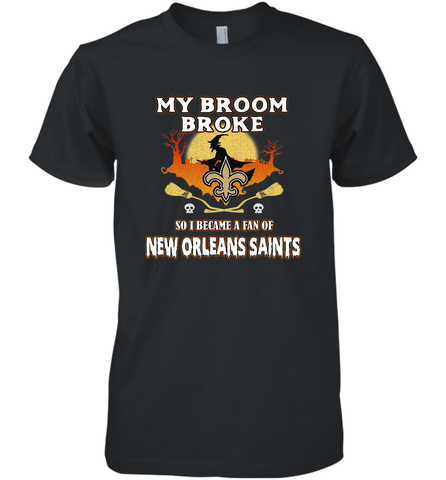 Broom Broke So I Became A Fan of New Orleans Saints   NFL Halloween Costume Men's Premium T-Shirt Men's Premium T-Shirt / Black / XS Men's Premium T-Shirt - belovedtshirt