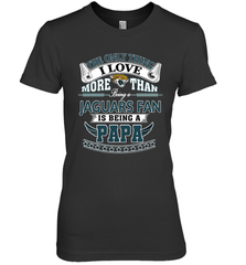 NFL The Only Thing I Love More Than Being A Jacksonville Jaguars Fan Is Being A Papa Football Women's Premium T-Shirt Women's Premium T-Shirt - belovedtshirt