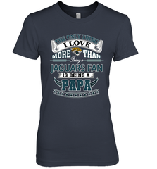 NFL The Only Thing I Love More Than Being A Jacksonville Jaguars Fan Is Being A Papa Football Women's Premium T-Shirt Women's Premium T-Shirt - belovedtshirt