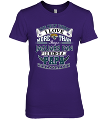 NFL The Only Thing I Love More Than Being A Jacksonville Jaguars Fan Is Being A Papa Football Women's Premium T-Shirt Women's Premium T-Shirt - belovedtshirt