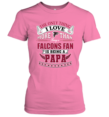 NFL The Only Thing I Love More Than Being A Atlanta Falcons Fan Is Being A Papa Football Women's T-Shirt Women's T-Shirt - belovedtshirt