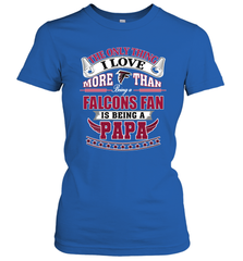 NFL The Only Thing I Love More Than Being A Atlanta Falcons Fan Is Being A Papa Football Women's T-Shirt Women's T-Shirt - belovedtshirt