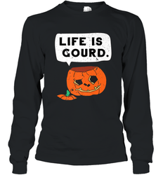 Funny Life Is Gourd Halloween Trick Or Treat Pumpkin Long Sleeve T-Shirt