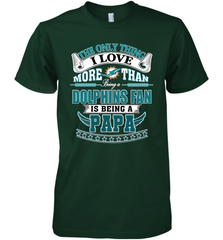 NFL The Only Thing I Love More Than Being A Miami Dolphins Fan Is Being A Papa Football Men's Premium T-Shirt Men's Premium T-Shirt - belovedtshirt
