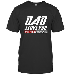 I Love You Dad 3000 Papa Three Tsnd Father's day Gift Men's T-Shirt