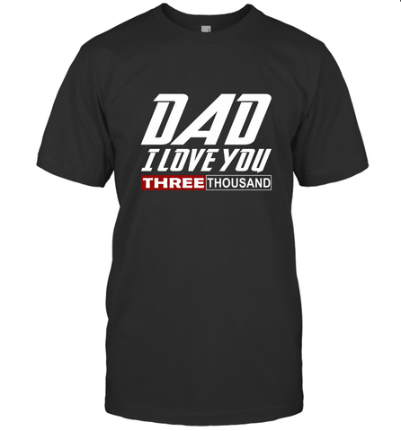 I Love You Dad 3000 Papa Three Tsnd Father's day Gift Men's T-Shirt Men's T-Shirt / Black / S Men's T-Shirt - belovedtshirt