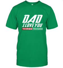 I Love You Dad 3000 Papa Three Tsnd Father's day Gift Men's T-Shirt Men's T-Shirt - belovedtshirt