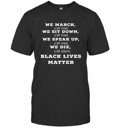 We March, Y'all Mad, Black Lives Matter Men's T-Shirt