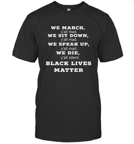 We March, Y'all Mad, Black Lives Matter Men's T-Shirt Men's T-Shirt / Black / S Men's T-Shirt - belovedtshirt