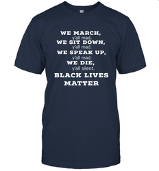 We March, Y'all Mad, Black Lives Matter Men's T-Shirt