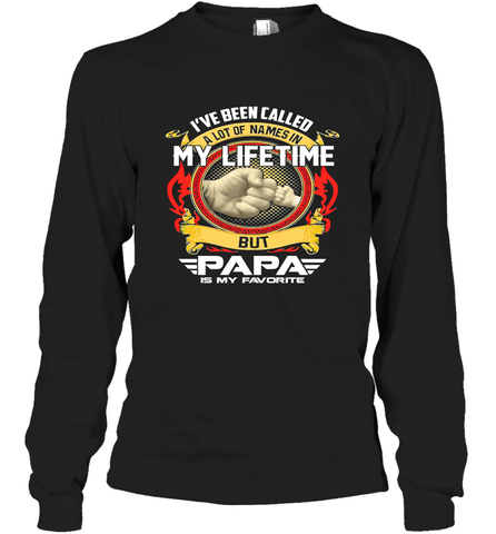 I've Been Called Lot Of Name But Papa Is My Favorite Long Sleeve T-Shirt Long Sleeve T-Shirt / Black / S Long Sleeve T-Shirt - belovedtshirt
