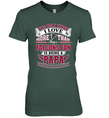 NFL The Only Thing I Love More Than Being A Atlanta Falcons Fan Is Being A Papa Football Women's Premium T-Shirt Women's Premium T-Shirt - belovedtshirt