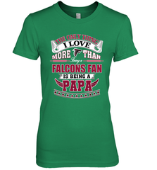 NFL The Only Thing I Love More Than Being A Atlanta Falcons Fan Is Being A Papa Football Women's Premium T-Shirt Women's Premium T-Shirt - belovedtshirt