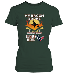Broom Broke So I Became A Fan of Houston Texans  NFL Halloween Costume Women's T-Shirt Women's T-Shirt - belovedtshirt