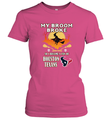Broom Broke So I Became A Fan of Houston Texans  NFL Halloween Costume Women's T-Shirt Women's T-Shirt - belovedtshirt