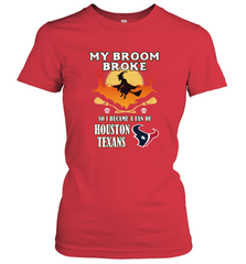 Broom Broke So I Became A Fan of Houston Texans  NFL Halloween Costume Women's T-Shirt Women's T-Shirt - belovedtshirt
