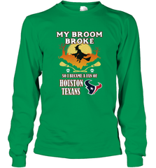 Broom Broke So I Became A Fan of Houston Texans  NFL Halloween Costume Long Sleeve T-Shirt Long Sleeve T-Shirt - belovedtshirt
