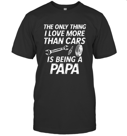 The only thing I love more than Cars is Being a Papa Funny Men's T-Shirt Men's T-Shirt / Black / S Men's T-Shirt - belovedtshirt