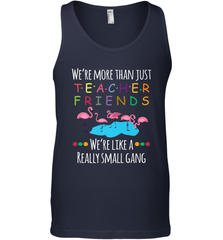 We're More Than Teacher Friends Like A Really Small Gang Men's Tank Top Men's Tank Top - belovedtshirt