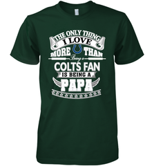NFL The Only Thing I Love More Than Being A Indianapolis Colts Fan Is Being A Papa Football Men's Premium T-Shirt Men's Premium T-Shirt - belovedtshirt