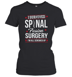 I Survived Spinal Fusion Surgery Women's T-Shirt