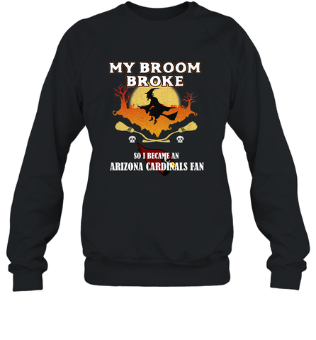 Broom Broke So I Became an Arizona Cardinals Fan  NFL Halloween Costume Crewneck Sweatshirt Crewneck Sweatshirt / Black / S Crewneck Sweatshirt - belovedtshirt