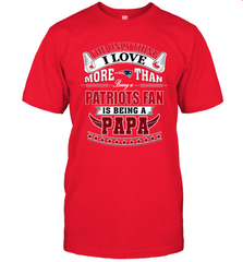 NFL The Only Thing I Love More Than Being A New England Patriots Fan Is Being A Papa Football Men's T-Shirt Men's T-Shirt - belovedtshirt