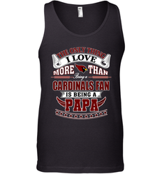 NFL The Only Thing I Love More Than Being A Arizona Cardinals Fan Is Being A Papa Football Men's Tank Top