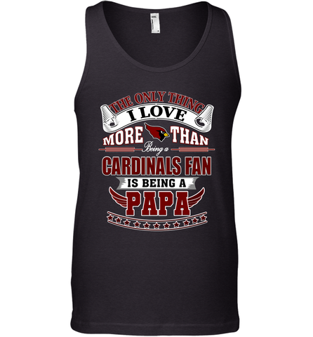 NFL The Only Thing I Love More Than Being A Arizona Cardinals Fan Is Being A Papa Football Men's Tank Top Men's Tank Top / Black / XS Men's Tank Top - belovedtshirt