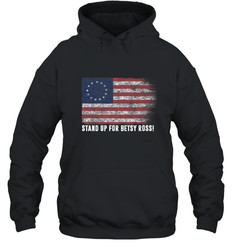 Patriotic 1776 Tee Respect the Flag Stand up for Betsy Ross Hooded Sweatshirt