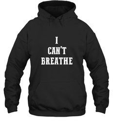 I can't breathe Black lives matter simple message Hooded Sweatshirt