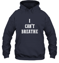 I can't breathe Black lives matter simple message Hooded Sweatshirt