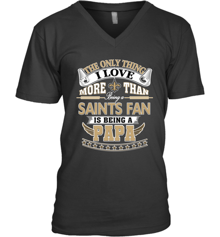 NFL The Only Thing I Love More Than Being A New Orleans Saints Fan Is Being A Papa Football Men's V-Neck Men's V-Neck / Black / S Men's V-Neck - belovedtshirt