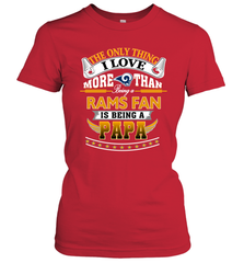 NFL The Only Thing I Love More Than Being A Los Angeles Rams Fan Is Being A Papa Football Women's T-Shirt Women's T-Shirt - belovedtshirt