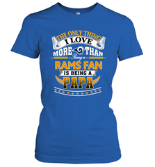 NFL The Only Thing I Love More Than Being A Los Angeles Rams Fan Is Being A Papa Football Women's T-Shirt Women's T-Shirt - belovedtshirt