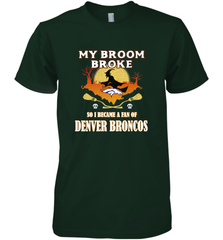 Broom Broke So I Became A Fan of Denver Broncos  NFL Halloween Costume Men's Premium T-Shirt Men's Premium T-Shirt - belovedtshirt