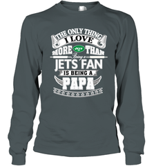 NFL The Only Thing I Love More Than Being A New York Jets Fan Is Being A Papa Football Long Sleeve T-Shirt Long Sleeve T-Shirt - belovedtshirt